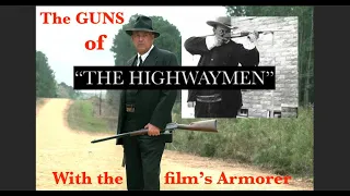 Guns of "The Highwaymen" - the hunt for Bonnie and Clyde! with the Film's Armorer (better audio)