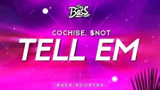 Cochise, $NOT - Tell Em [Bass Boosted]