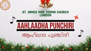 Aahlaadha Punchiri || ആഹ്ലാദ പുഞ്ചിരി || Christmas Carol 2022 || St.James MTC London