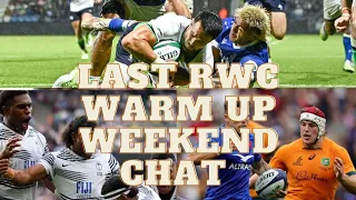 Last Rugby World Cup warm up weekend chat