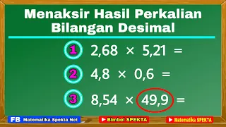 Cara Menaksir Hasil Perkalian Bilangan Desimal