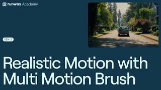 How to Create Realistic Motion with Multi Motion Brush | Runway Academy