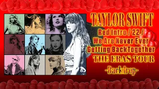 Taylor Swift - Red Intro / 22 / We Are Never Ever Getting BackTogether - The Eras Tour (Backdrop)