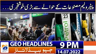 Geo News Headlines 9 PM | Big News regarding Petroleum products | 14 July 2022