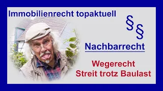 Wegerecht – Streit trotz Baulast | Tutorial