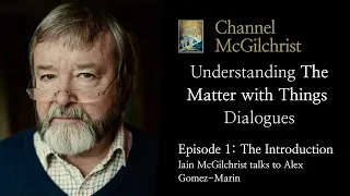 Understanding The Matter with Things Dialogues: Episode 1: The Introduction