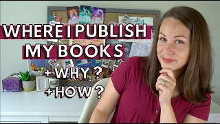 Where I Self-Publish My Books, Why I Chose These Companies, + How I Juggle All of Them