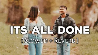 It's All Done - (Slowed+Reverb) | Harnoor | Yeah Proof | New Punjabi song 2021 |SlowFeel |