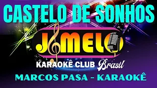 CASTELO DE SONHO = MARCOS PASA = KARAOKE