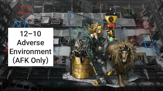[Arknights] 12-10 Adverse Environment (AFK Only)
