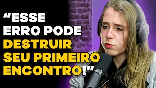 COMO TER UM PRIMEIRO ENCONTRO PERFEITO? (com Kathy Bartz) | PODCAST do MHM