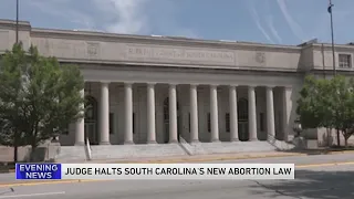 Judge halts South Carolina’s new stricter abortion law until state Supreme Court review