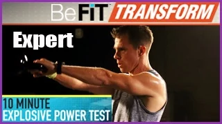 BeFit Transform: 10 Minute Explosive Power Test Workout - Expert Level