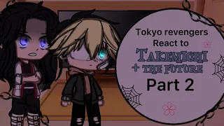 Tokyo Revengers react to Takemichi and his power + Future || Part 2 || GCRV