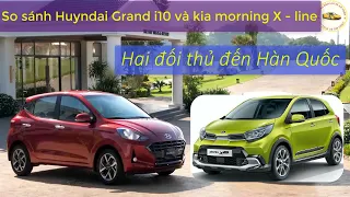 So sánh hai mẫu xe đến từ Hàn Quốc ( Huyndai Grand i10 và Kia morning X - line ) - Thầy Linh