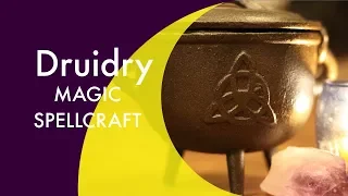 Magic & Spellcraft in Druidry