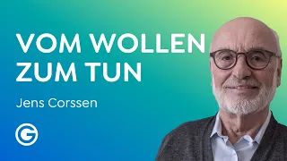 Ins Tun kommen: Hör auf zu warten! // Jens Corssen