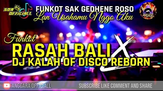 FUNKOT SAK GEDHENE ROSO LAN USAHAMU NGGO AKU - RASAH BALI X DJ KALAH OF DISCO REBORN VIRAL TIKTOK