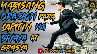 ORASYON LAPITIN NG PERA AT GRASYA BUBUHOS ANG BIYAYA | KAPANGYARIHAN SA PANINIWALA