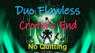 Duo Flawless Crota's End (Warlock/Titan | No Quitting/Changing Characters)