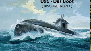 U96 - Das Boot (Jksound Remix)