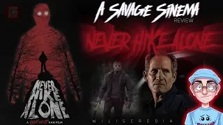 NEVER HIKE ALONE Review | Savage Sinema