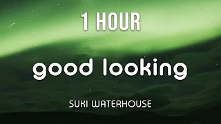 [1 HOUR LOOP] Suki Waterhouse - Good Looking