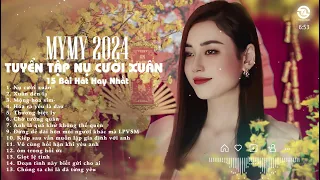 Nụ Cười Xuân, Xuân Đến Lạ, Mộng Hoa Sim - Tuyển Tập 15 Bài Hát Hay Nhất Của MYMY 2024 |NHẠC HOA VIỆT