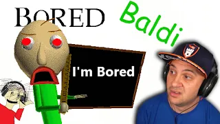 Bored Baldi...