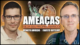 🚨AMEAÇAS: SEJA SEU PRÓPRIO BANCO❗ RENATO AMOEDO & FAUSTO BOTELHO.