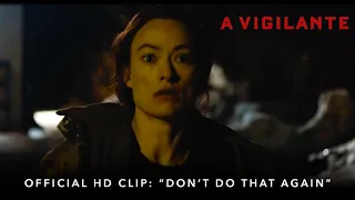 A VIGILANTE | Official HD Clip | "Don't Do That Again" | Starring Olivia Wilde