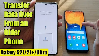 Galaxy S21/Ultra/Plus: How to Transfer Data Over From an Older Android Phone After Setup