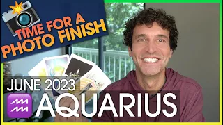 Aquarius June 2023: Time for a Photo Finish!