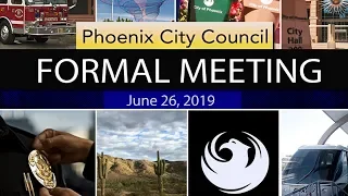 Phoenix City Council Formal Meeting - June 26, 2019