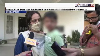 SEPTEMBER 10 KIDNAPPING CASE: DIMAPUR POLICE RESCUES 3-YEAR-OLD KIDNAPPED CHILD