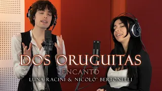 DOS ORUGUITAS - ENCANTO || Luna Racini ft. Nicolò Bertonelli