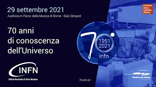 70 anni di conoscenza dell’universo #INFN70