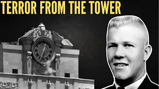 The Texas Tower Sniper - Charles Whitman - A True Crime Story