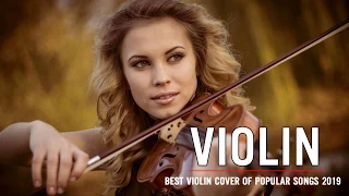 Best Violin Cover Of Popular Songs All Time - Violin Instrumental 2019 - Music For Relaxing   Sleep