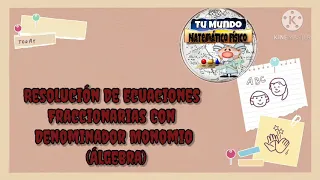 Resolución De Ecuaciones  Fraccionarias Con Denominador Monomio (Álgebra)