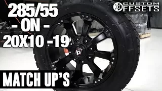 Custom Offsets Match Up: 285/55 on 20x10 -19