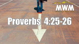 Proverbs 4:25-26 | Keep Moving Forward | Mornings With Mike #MWM