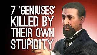 7 'Geniuses' Killed by Their Own Stupidity