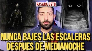 NUNCA BAJES LAS ESCALERAS SOLO DESPUES DE MEDIANOCHE (O te pasará esto)