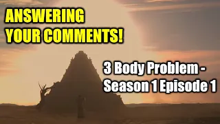 Answering your questions! - 3 Body Problem Episode 1 Comments