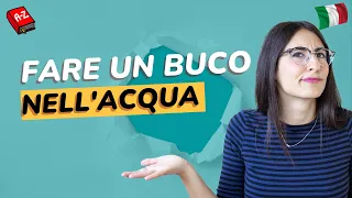 Cosa significa FARE UN BUCO NELL’ACQUA in italiano | Imparare italiano