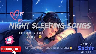 Relax Your Mind ☺️ l Sleeping Songs 😴 l Romantic 💓 Songs l 💘 Trending l (Slowed+Reverb) #Music