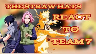 Some of the Straw hats react to team 7 [] GC