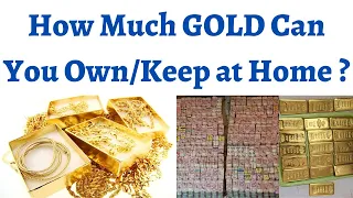 How much amount of GOLD can you keep at home ? Loads of GOLD seized in raids, Are there any rules ??