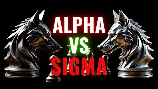 8 Reasons Why Alpha Male Hates Sigma Males